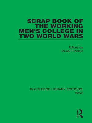 cover image of Scrap Book of the Working Men's College in Two World Wars